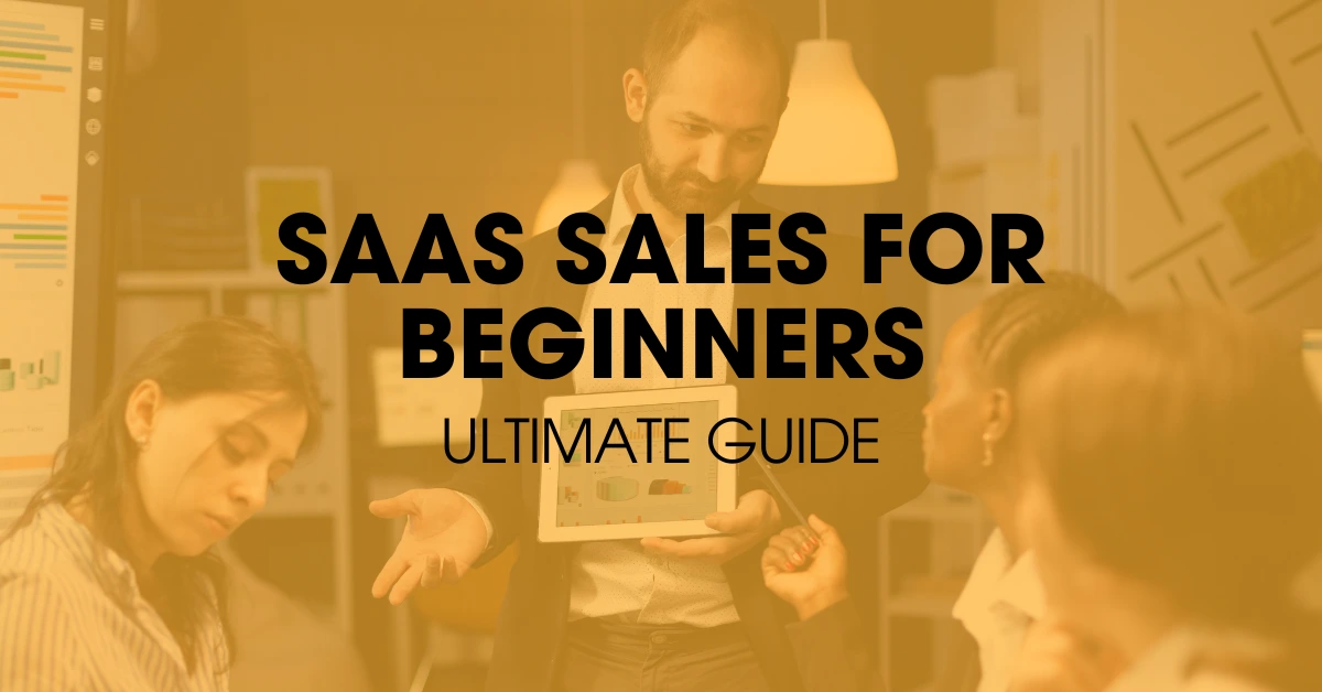 Discover How SaaS Sales Works. Processes and Strategies for Beginners.
