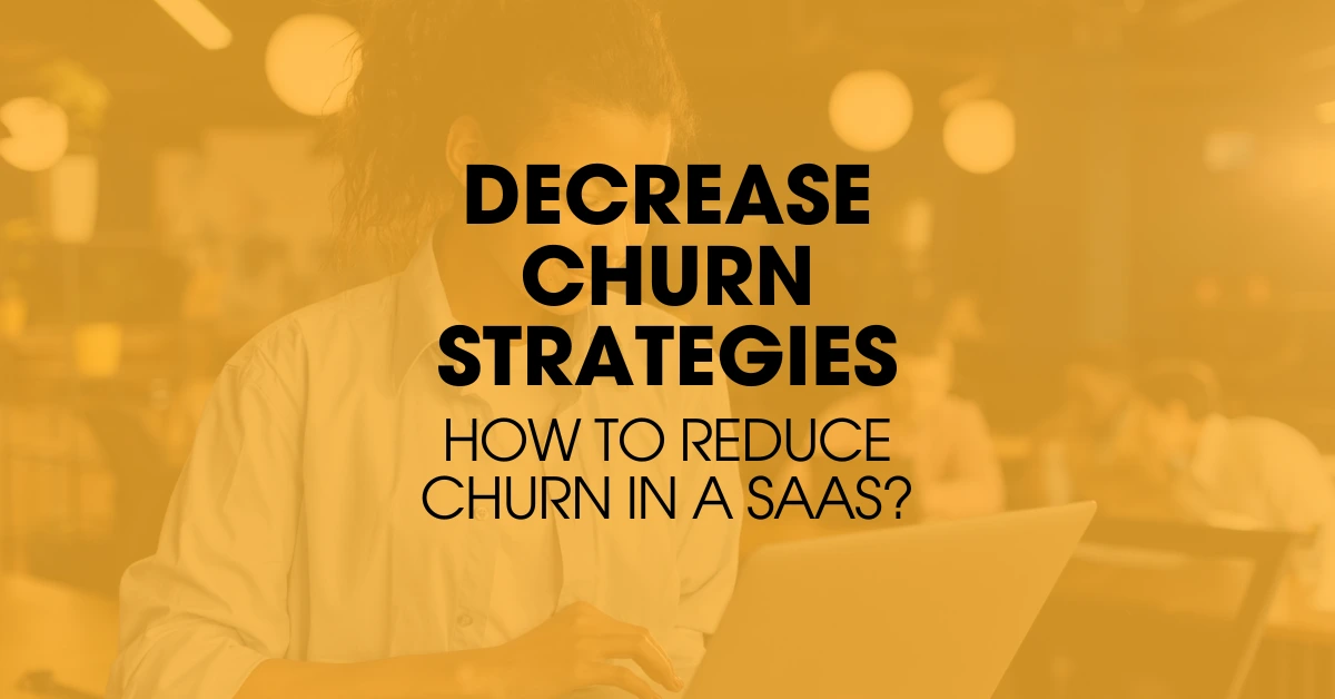 Discover How To Decrease Churn & Boost Customer Retention Here.