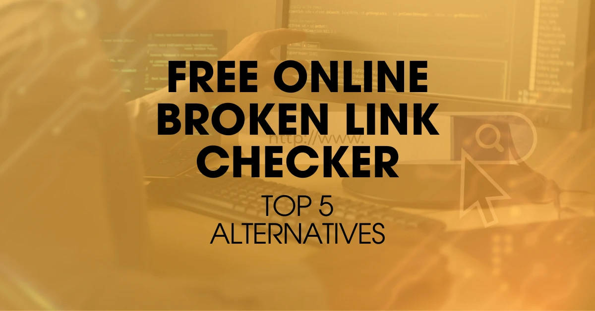 Find The Best Free Broken Link Checker to Improve Website Health. Click Here.