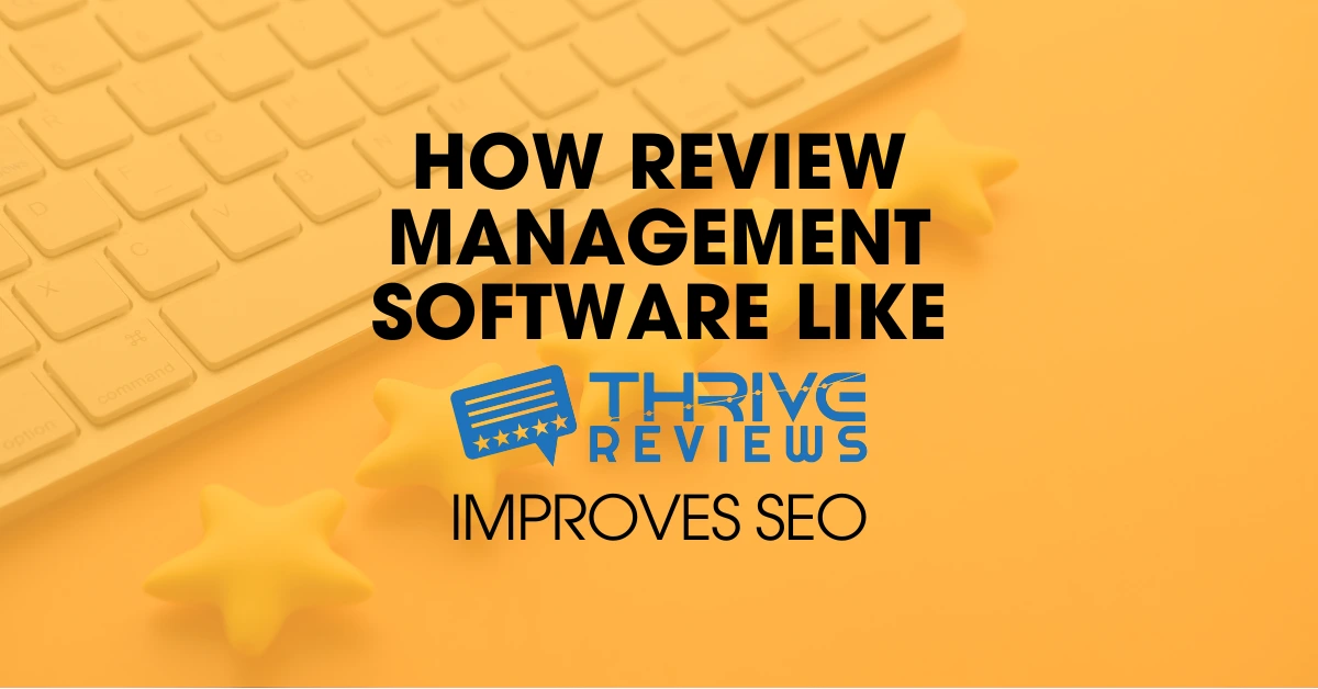 Learn How Thrive Reviews Can Boost Your Online Visibility. Click to Know More.
