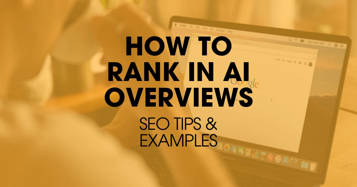 Learn The Best Tips for Ranking In AI Overviews. Click Here to Find Out.