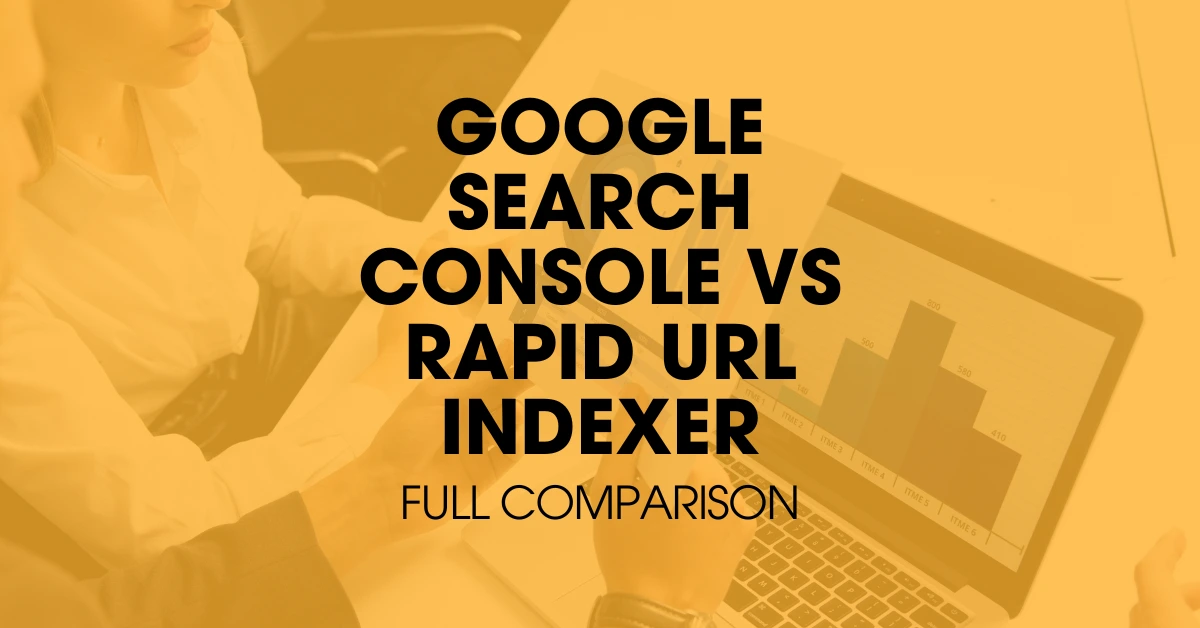 Compare Google Search Console vs Rapid URL Indexer. Click Here to Learn More.