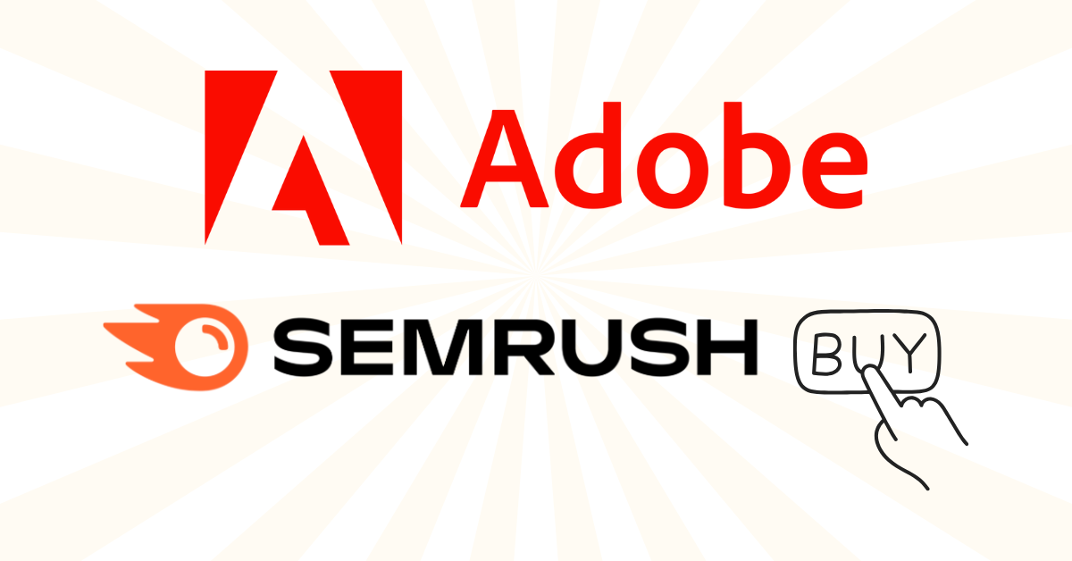 Find Out What Adobe Buying Semrush Really Means and How It Could Transform the Digital Marketing Industry. Click Here.