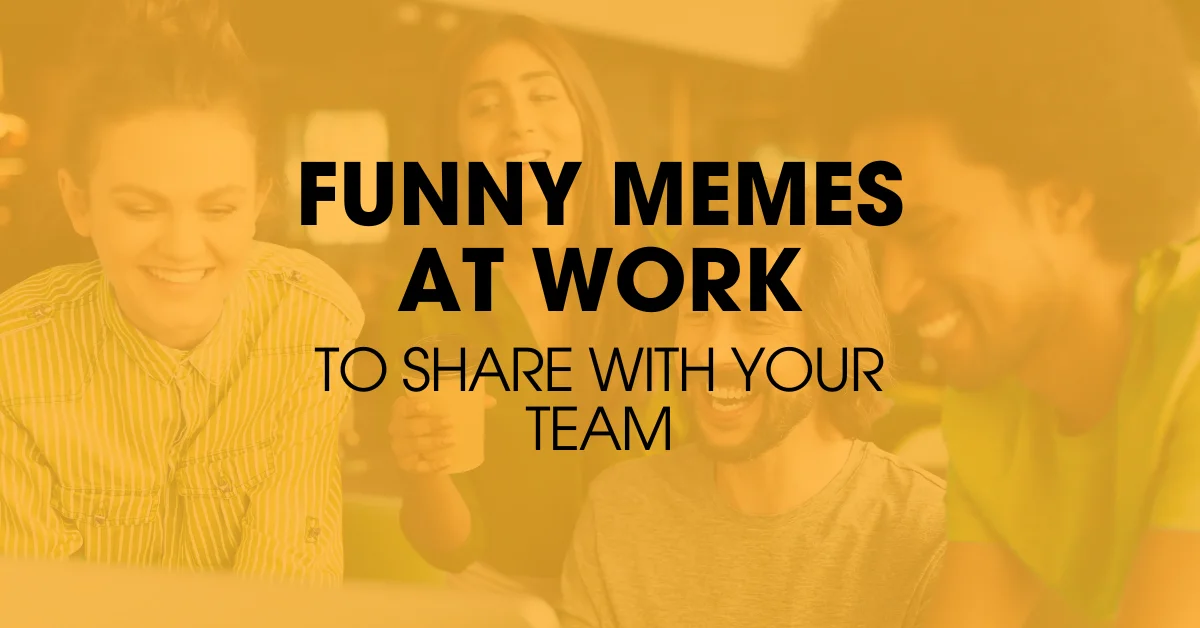 Explore Funny Memes At Work for Startup Founders That Build Culture, Improve Focus, and Strengthen Teams. Click Here!